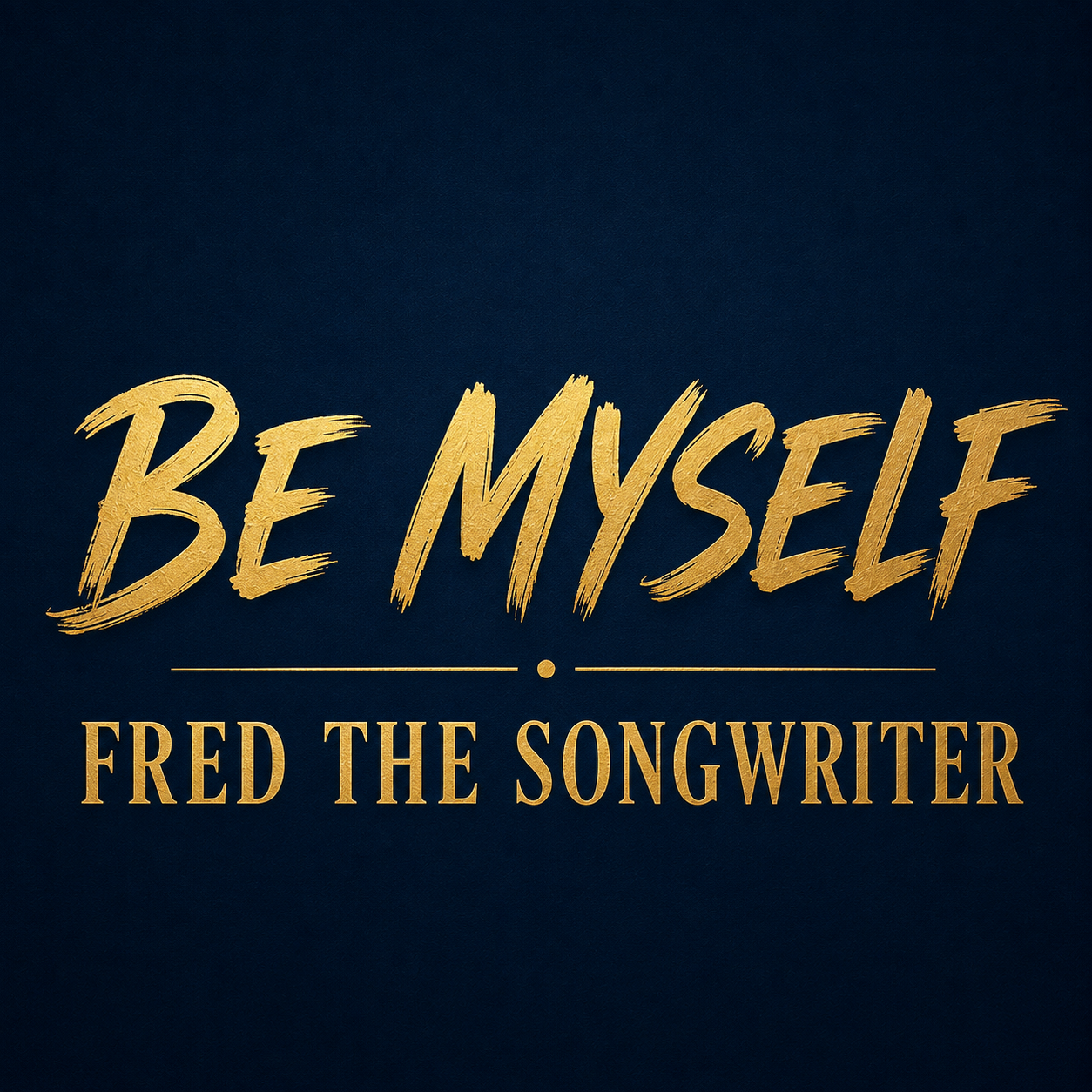 Be Myself single cover by Fred The Songwriter